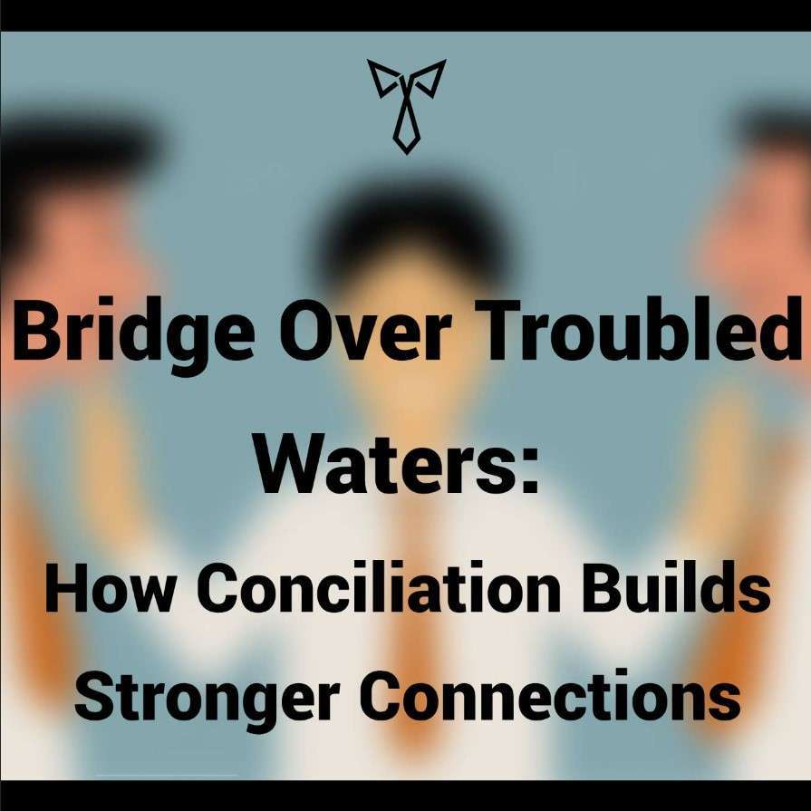 How Conciliation Builds Stronger Connections